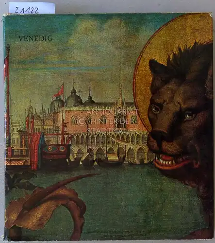 Brunetti, Mario, Terisio Pignatti Rodolfo Pallucchini u. a: Venedig. [= Der Geschmack unserer Zeit, Bd. 17]. 