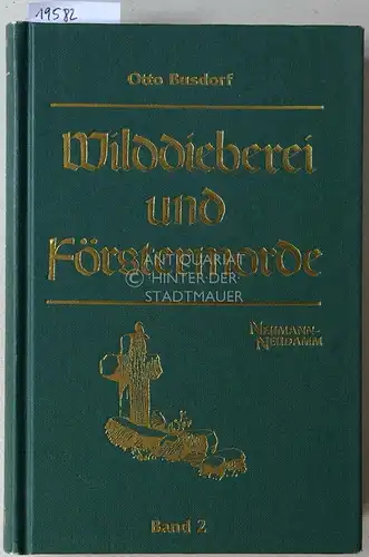 Busdorf, Otto: Wilddieberei und Förstermorde. Band 2. 