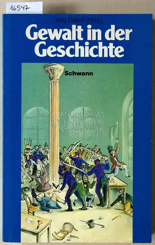 Calließ, Jörg (Hrsg.): Gewalt in der Geschichte. Beiträge zur Gewaltaufklärung im Dienste des Friedens. [= Geschichtsdidaktik: Studien Materialien, Bd. 15]. 