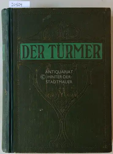Der Türmer. Monatsschrift für Gemüt und Geist. 23. Jg., Bd. 2 (April bis September 1921) Hrsg. Friedrich Lienhard. 