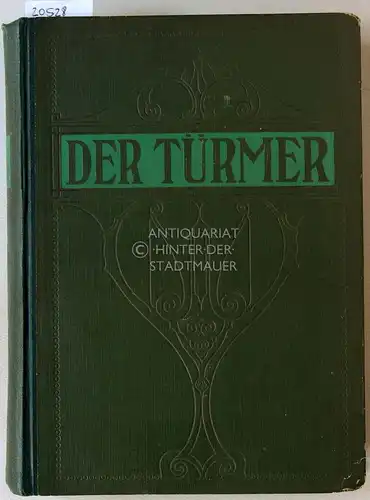 Der Türmer. Monatsschrift für Gemüt und Geist. 24. Jg., Bd. 2 (April bis September 1922) Hrsg. Friedrich Lienhard. 
