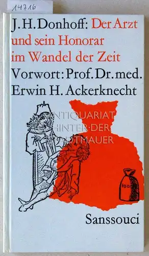 Donhoff, J. H: Der Arzt und sein Honorar im Wandel der Zeit. Vorw. Erwin H. Ackerknecht. 