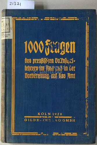 Draeger, F., W. Hawel J. Overmeyer u. a: 1000 Fragen des preußischen Volksschullehrers im Amt und in der Vorbereitung auf das Amt. 