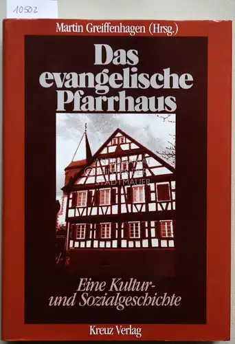 Greiffenhagen, Martin (Hrsg.): Das evangelische Pfarrhaus. Eine Kultur- und Sozialgeschichte. 