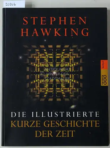 Hawking, Stephen W: Die illustrierte kurze Geschichte der Zeit. [= rororo Sachbuch]. 