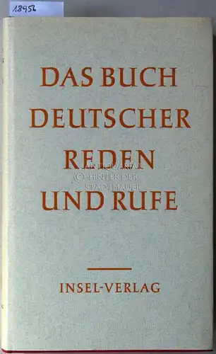 Kippenberg, Anton (Hrsg.) und Friedrich v. d. (Hrsg.) Leyen: Das Buch deutscher Reden und Rufe. 