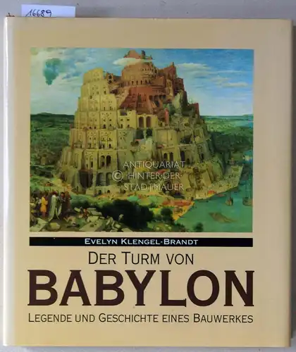 Klengel-Brandt, Evelyn: Der Turm von Babylon. Legende und Geschichte eines Bauwerkes. 