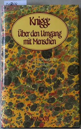 Knigge, Adolf Frhr: Über den Umgang mit Menschen. [= Bibliothek der Philosophie, Bd. 8]. 