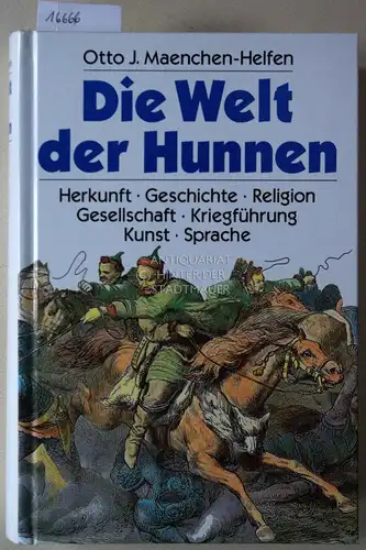 Maenchen-Helfen, Otto J: Die Welt der Hunnen. Herkunft - Geschichte - Religion - Gesellschaft - Kriegführung - Kunst - Sprache. (Deutschsprach. Ausg. besorgt v. Robert Göbl.). 