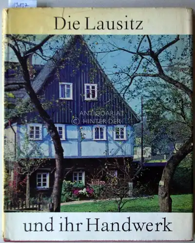Schäfer, Ernst: Die Lausitz und ihr Handwerk. (Red. u. literar. Mitarb.: Albrecht Börner). 