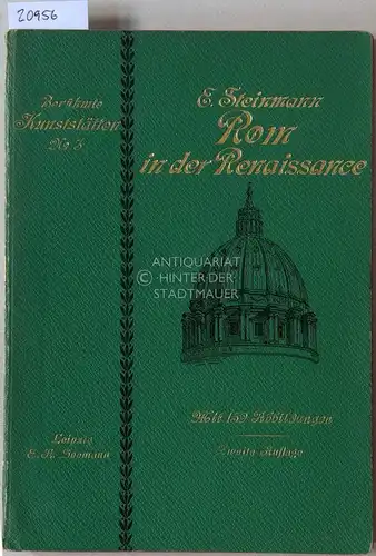 Steinmann, Ernst: Rom in der Renaissance von Nicolaus V. bis auf Leo X. [= Berühmte Kunststätten, No. 3]. 