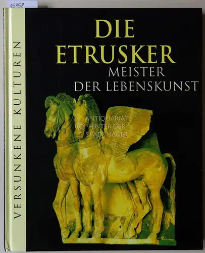 Tölle, Marianne (Hrsg.): Die Etrusker. Meister der Lebenskunst. [= Versunkene Kulturen]. 