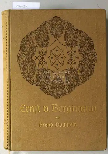 Buchholtz, Arend: Ernst von Bergmann. Mit Bergmanns Kriegsbriefen von 1866, 1870/1 und 1877. 
