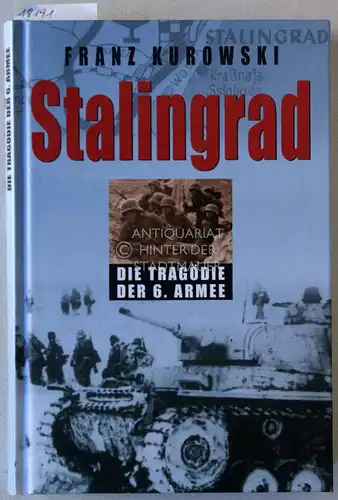 Kurowski, Franz: Stalingrad: Die Tragödie der 6. Armee. 