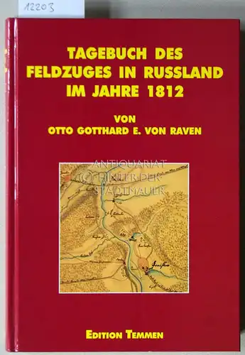 Raven, Otto Gotthard Ernst von und Klaus-Ulrich (Hrsg.) Keubke: Tagebuch des Feldzuges in Rußland im Jahre 1812. [= Quellen und Studien aus den Landesarchiven Mecklenburg-Vorpommerns, Bd. 2]. 