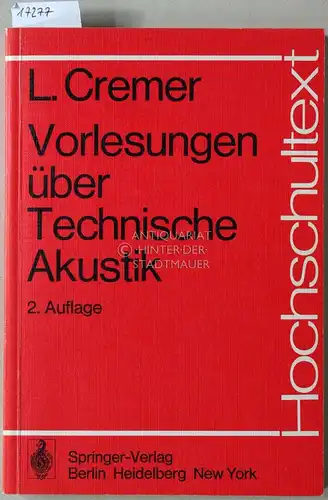 Cremer, Lothar: Vorlesungen über Technische Akustik. [= Hochschultext]. 