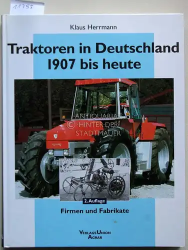 Herrmann, Klaus: Traktoren in Deutschland 1907 bis heute. Firmen und Fabrikate. 
