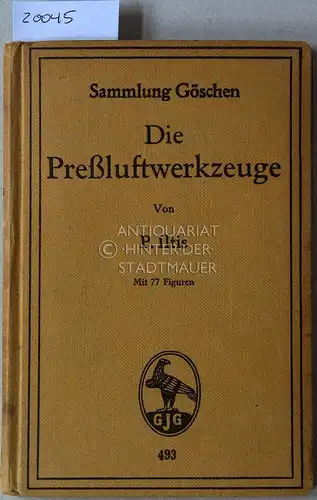 Iltis, P: Die Preßluftwerkzeuge. [= Sammlung Göschen, Bd. 493]. 