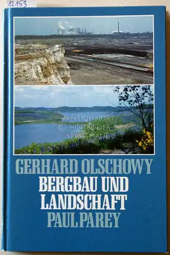 Olschowy, Gerhard: Bergbau und Landschaft. Rekultivierung durch Landschaftspflege und Landschaftsplanung. 