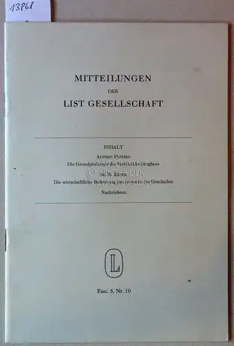 Plitzko, Alfred und M. R. Bloch: Mitteilungen der List Gesellschaft. Fasc. 5 (1964-1966), Nr. 10. (A. Plitzko: Die Grundprobleme des Steinkohlenbergbaus; M.R. Bloch: Die wirtschaftliche Bedeutung des Salzes in der Geschichte; Nachrichten). 