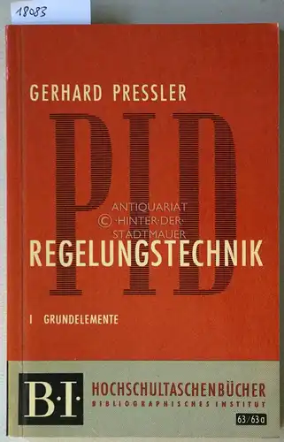 Pressler, Gerhard: Regelungstechnik. 1: Grundelemente. [= B.I. Hochschultaschenbücher, 63/63a]. 