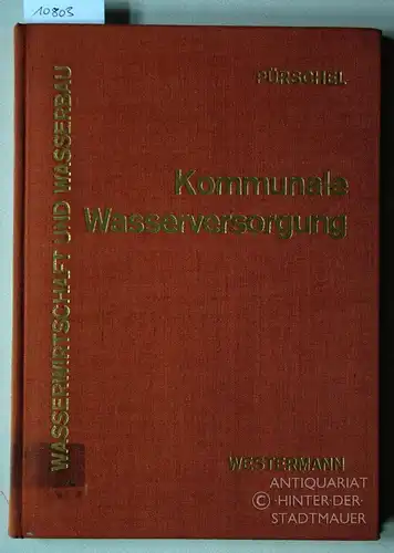 Pürschel, Wolfgang: Kommunale Wasserversorgung. Wasserwirtschaft und Wasserbau. 