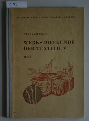 Senf, Willmar: Werkstoffkunde der Textilien (2 Bde.). Teil 1: Die textilen Faserstoffe, Teil 2: Die Verarbeitung der textilen Faserstoffe. [= Lehr- und Fachbücher für die Berufsausbildung]. 