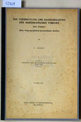 Koch, Carl: Die Verbreitung und Rassenbildung der marokkanischen Pimelien (Col. Tenebr.).  [Sonderdruck aus EOS, Revista Espanola de Entomologia (Tomo XVI)] (Eine biogeographisch-systematische Studie). 