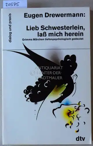 Drewermann, Eugen: Lieb Schwesterlein, laß mich herein. Grimms Märchen tiefenpsychologisch gedeutet. [= dtv dialog und praxis]. 