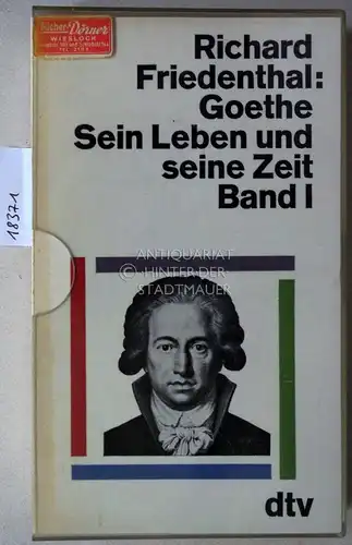 Friedenthal, Richard: Goethe - Sein Leben und seine Zeit. Bd. I u. II. (2 Bde. in Acrylglas-Schuber). 