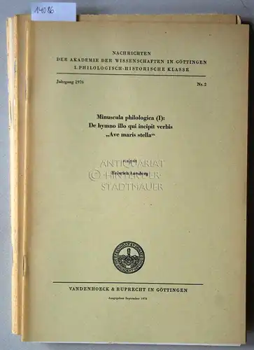 Lausberg, Heinrich: Minuscula philologica (7 Hefte, I-VII) [= Nachrichten der Akademie der Wissenschaften zu Göttingen, Philologisch-Historische Klasse, Jg. 1976, Nr. 2, 11; Jg. 1979, Nr. 3, 4, 7; Jg. 1982, Nr. 4, 7]. 