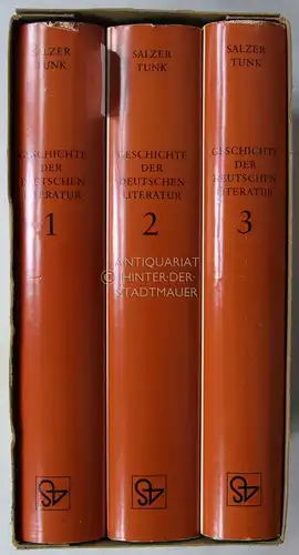 Salzer, Anselm und Eduard v. Tunk: Geschichte der deutschen Literatur in drei Bänden. (Bd. I: Von den Anfängen bis zum Sturm und Drang; II: Von der Klassik bis zum Naturalismus; III: Das 20. Jahrhundert). 