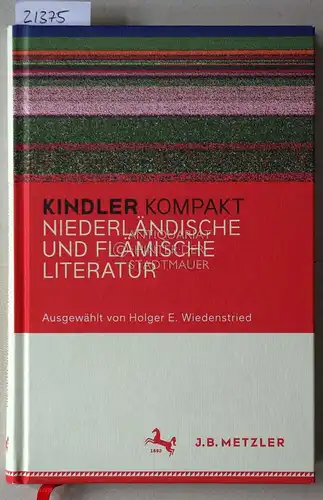 Wiedenstried (Ausw.), Holger E: Niederländische und flämische Literatur. [= Kindler Kompakt] Ausgew. v. Holger E. Wiedenstried. 