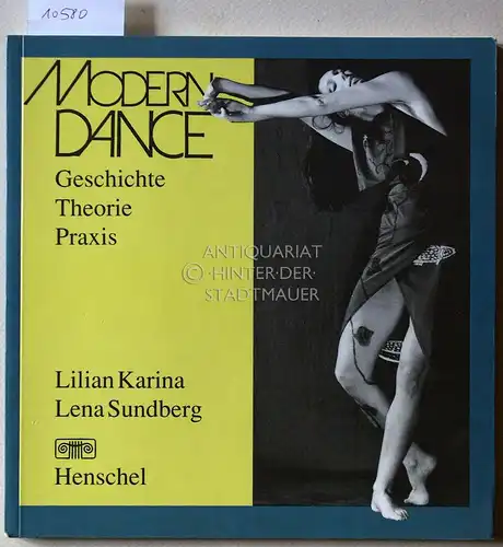 Karina, Lilian und Lena Sundberg: Modern Dance: Geschichte, Theorie, Praxis. Übertr. aus dem Schwed. von Hans-Jürgen Hube. 