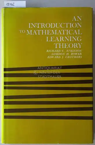 Atkinson, Richard C., Gordon H. Bower and Edward J. Crothers: An Introduction to Mathematical Learning Theory. 