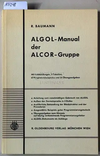 Baumann, Richard: ALGOL-Manual der ALCOR-Gruppe. Einführung in die algorithmische Formelsprache ALGOL. 