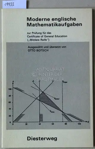 Botsch, Otto: Moderne englische Mathematikaufgaben zur Prüfung für das Certificate of General Education ("Mittlere Reife"). Ausgew. u. übers. v. Otto Botsch. 