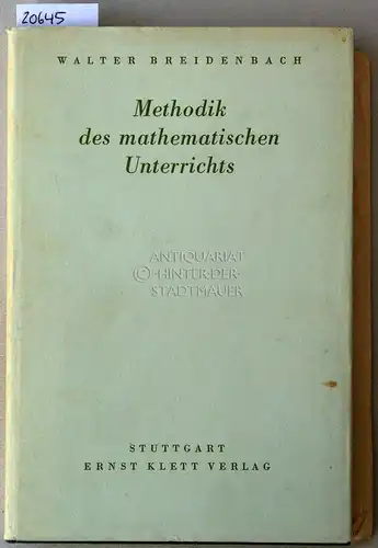 Breidenbach, Walter: Methodik des mathematischen Unterrichts. 