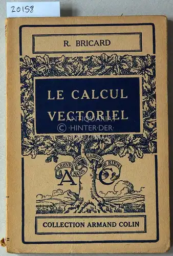 Bricard, R: Le calcul vectoriel [= Collection Armand Colin, No. 112]. 