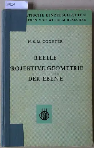 Coxeter, H. S. M: Reelle projektive Geometrie der Ebene. [= Mathematische Einzelschriften]. 