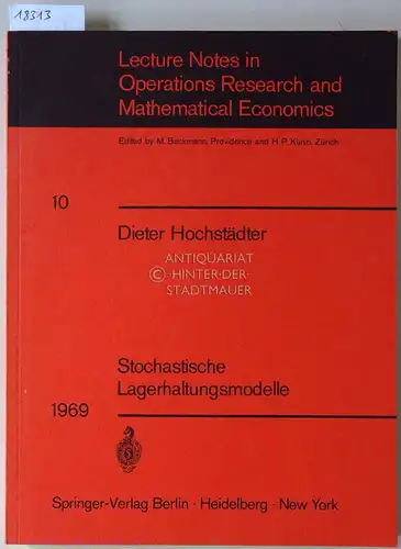 Hochstädter, Dieter: Stochastische Lagerhaltungsmodelle. [= Lecture Notes in Operations Research and Mathematical Economics, Bd. 10]. 
