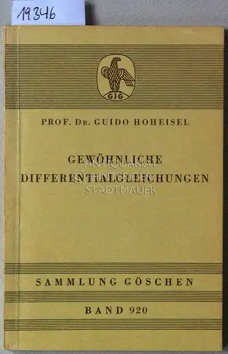 Hoheisel, Guido: Gewöhnliche Differentialgleichungen. [= Sammlung Göschen, Bd. 920]. 