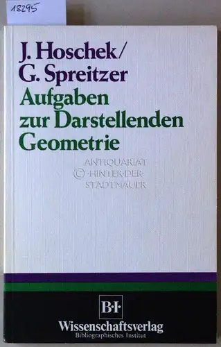 Hoschek, Josef und Gustav Spreitzer: Aufgaben zur Darstellenden Geometrie. 
