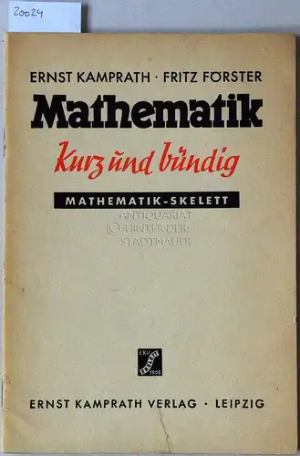 Kamprath, Ernst und Fritz Förster: Mathematik kurz und bündig. Mathematik-Skelett. 