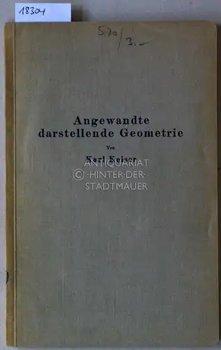 Keiser, Karl: Angewandte darstellende Geometrie, insbesondere für Maschinenbauer. Ein methodisches Lehrbuch für die Schule sowie zum Selbststudium. 