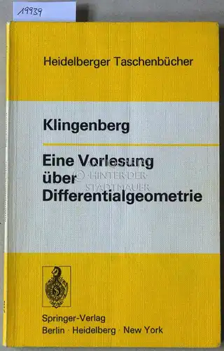 Klingenberg, Wilhelm: Eine Vorlesung über Differentialgeometrie. 