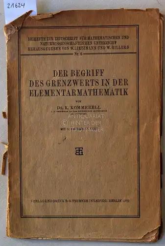 Kommerell, Karl: Der Begriff des Grenzwerts in der Elementarmathematik. [= Beiheifte zur Zeitschrift für mathematischen und naturwissenschaftlichen Unterricht, Nr. 6]. 