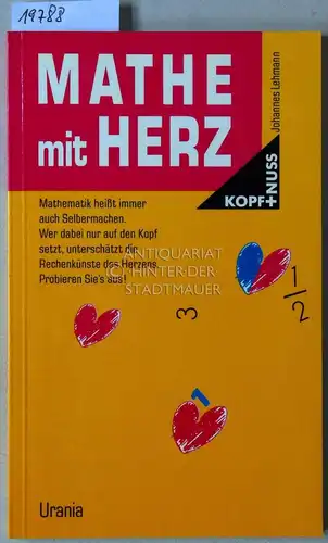 Lehmann, Johannes: Mathe mit Herz. [= Kopf+Nuss]. 