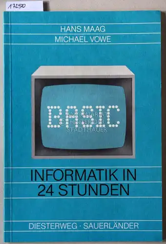 Maag, Hans und Michael Vowe: BASIC: Informatik in 24 Stunden. 