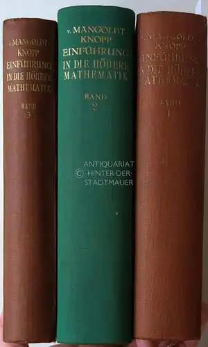 Mangoldt, H. v. und Konrad Knopp: Einführung in die höhere Mathematik für Studierende und zum Selbststudium. (3 Bde.). 